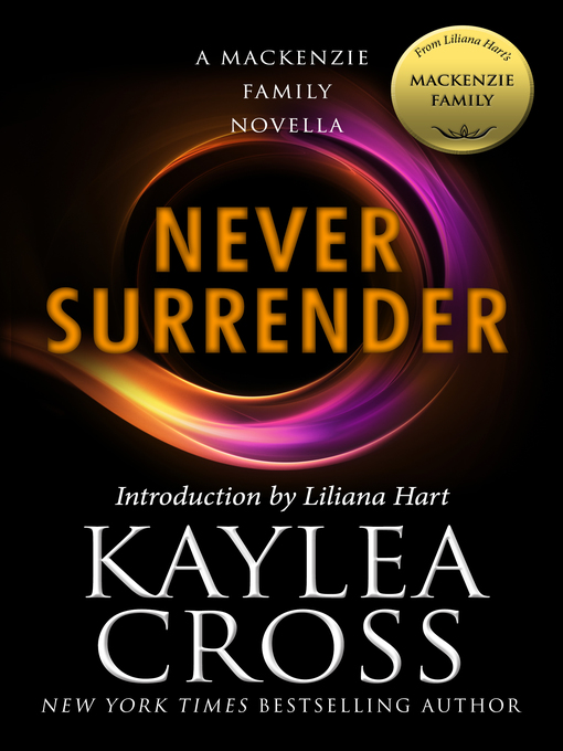 Title details for Never Surrender by Kaylea Cross - Available